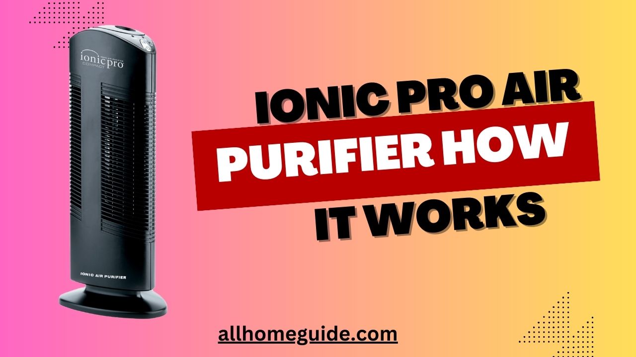 ionic pro air purifier how it works