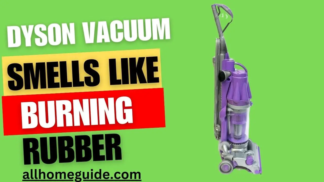 dyson vacuum smells like burning rubber